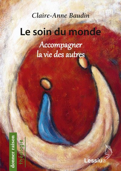 Le soin du monde : accompagner la vie des autres