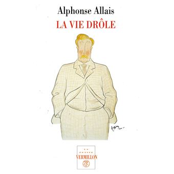 La Vie Drôle - Broché - Alphonse Allais - Achat Livre | Fnac