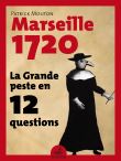 La Grande Peste en 12 Questions Marseille 1720