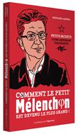 Comment le petit Mélenchon est devenu le plus grand !