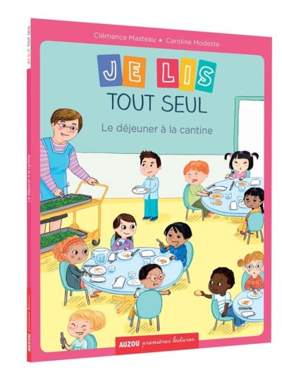 Moi Je Lis Tout Seul Tome 3 Le Déjeuner à La Cantine Tome 3 Broché Clémence Masteau 