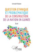 Question ethnique et problématique de la construction de la nation en Guinée