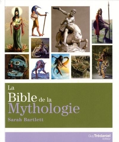 La Bible de la mythologie - Sarah Bartlett - broché