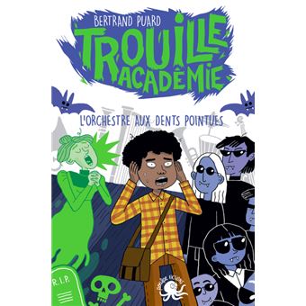 Trouille Académie - L'Orchestre aux dents pointues - Lecture roman jeunesse horreur - Dès 9 ans