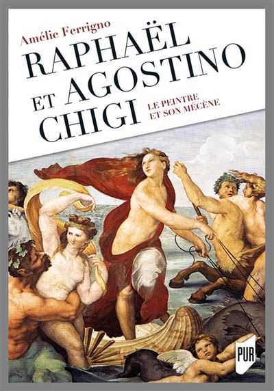 Raphaël et Agostino Chigi - Amelie Ferrigno - broché