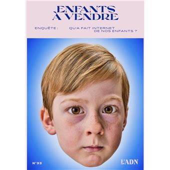 L'ADN N°33 : Qu'a fait Internet de nos enfants ? - Juin 2023