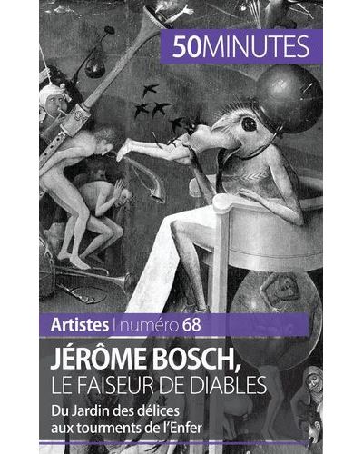 Jérôme Bosch, le faiseur de diables