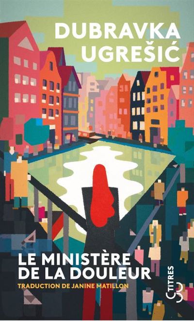 Le ministère de la douleur - Dubravka Ugrešic - Poche
