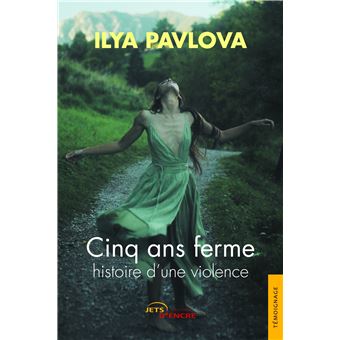 Cinq ans ferme, histoire d'une violence