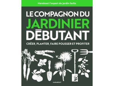 Le compagnon du jardinier débutant