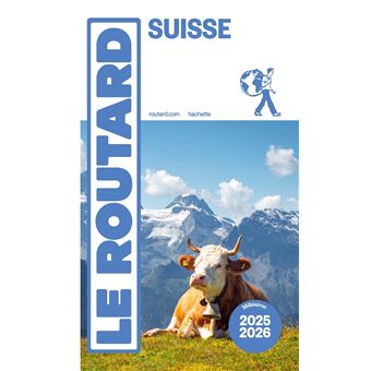 Guide du Routard Suisse 2025/26