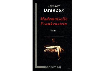 Mademoiselle Frankenstein - Thierry Debroux - broché
