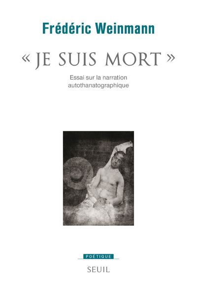 Je suis mort essai sur la narration autothanatographique