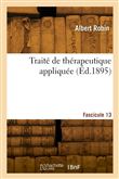 Traité de thérapeutique appliquée. Fascicule 13