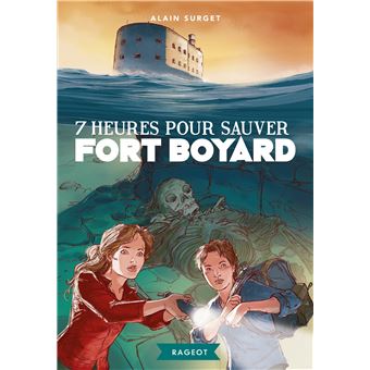 Les aventuriers de Fort Boyard7 heures pour sauver Fort Boyard
