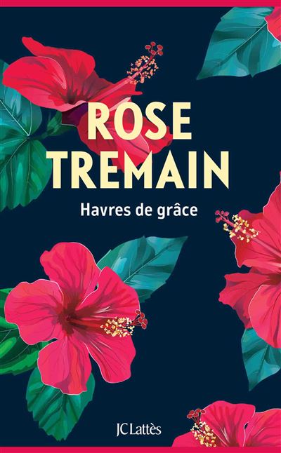 Havres de grâce - Rose Tremain - broché