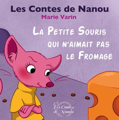 La petite souris qui n'aimait pas le fromage