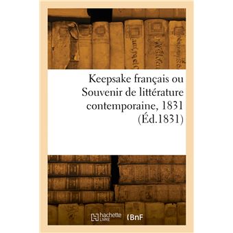 Keepsake français ou Souvenir de littérature contemporaine, 1831