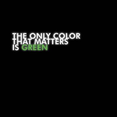 Only color that matters is green
