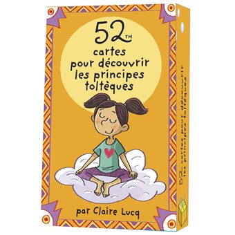 52 cartes pour découvrir les principes toltèques pour les enfants