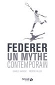 Federer - Un mythe contemporain