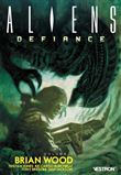 Brian Wood - ALIENSÂ : Defiance, volume 1