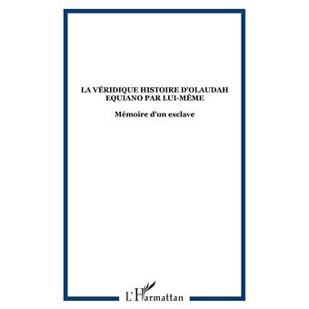 La véridique histoire d'Olaudah Equiano par lui-même