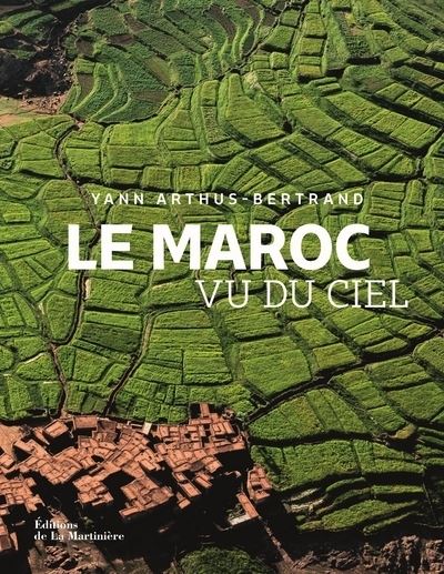 Le Maroc vu du ciel - Yann Arthus-Bertrand - relié