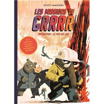 Les Missions du GRRRR - tome 2 - Opération 2 : Le Feu au lac