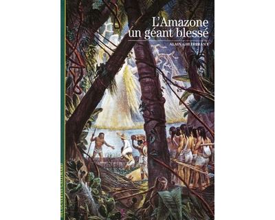 L'Amazone, un géant blessé