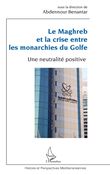 Le Maghreb et la crise entre les monarchies du Golfe