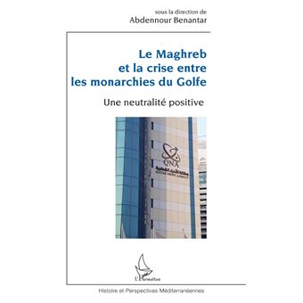 Le Maghreb et la crise entre les monarchies du Golfe