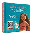 VAIANA - Mon Histoire à Ecouter [QR code] - L'histoire du film - Disney