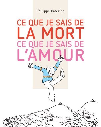 Ce que je sais de la mort, ce que je sais de l'amour