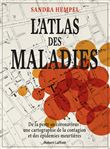 L'Atlas des maladies - De la peste au coronavirus, une cartographie de la contagion et des épidémies