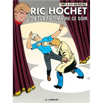 Ric Hochet Tome 73 On A Tue Au Theatre Ce Soir Tibet Andre Paul Duchateau Cartonne Achat Livre Fnac