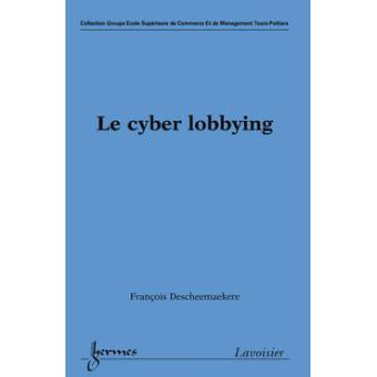 Le cyber lobbying collection groupe ecole superieure de comm