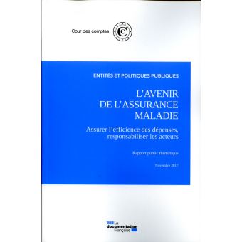 L'avenir de l'assurance maladie, assurer l'efficience des dépenses