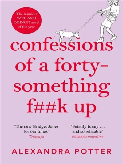 Confessions of a Forty-Something Fuck Up