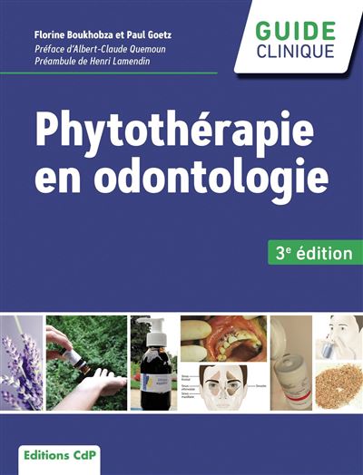 Phytothérapie en odontologie Préface d'AlbertClaude Quemoun. Préambule