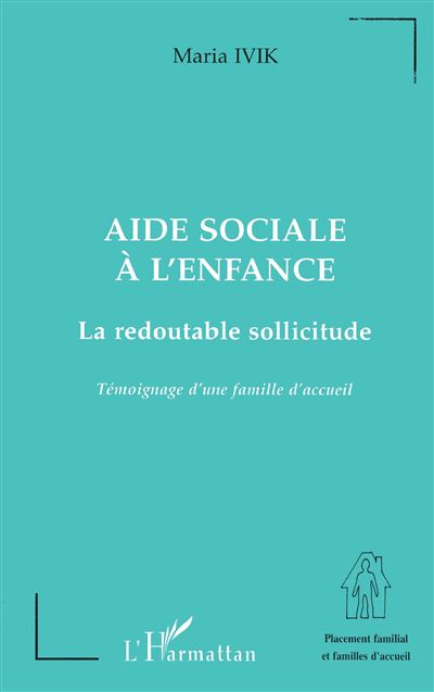 Aide sociale a l'enfance la redoutable sollicitude