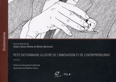Petit dictionnaire illustré de l'innovation et de l'entrepreneuriat - Volume 3 - Cédric Denis-Rémis - broché