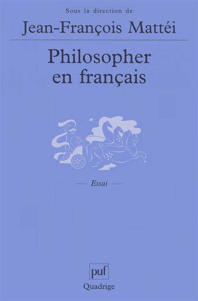 Philosopher en français - Jean-François Mattéi - broché