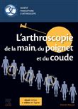 L'arthroscopie de la main, du poignet et du coude