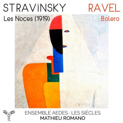 Stravinski : Les Noces (1919), Ravel : Boléro - Igor Stravinski