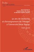 50 ans de recherche et d'enseignement de l'histoire à l'Université Omar Bongo (1970-2020)