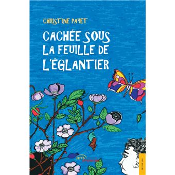 Cachée sous la feuille de l'églantier