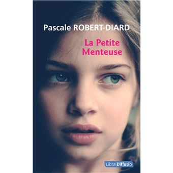 La petite menteuse Edition en gros caractères broché Pascale Robert
