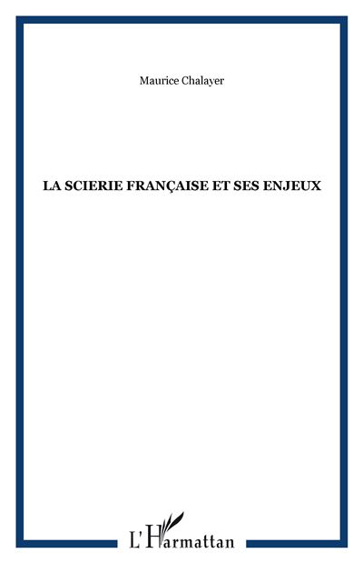 La scierie française et ses enjeux