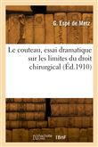 Le couteau, essai dramatique sur les limites du droit chirurgical